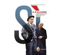 Il sì all'amore. I venerabili servi di Dio Sergio e Domenica Bernardini