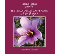 Il sibilo dello zafferano. Testo arabo a fronte. Nuova ediz.