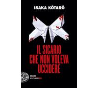 Il sicario che non voleva uccidere - Isaka Kotaro