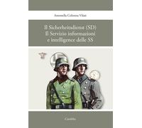 Il sicherheitsdienst (SD). Il servizio informazioni e intelligence delle S...