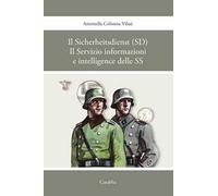 Il sicherheitsdienst (SD). Il servizio informazioni e intelligence delle SS