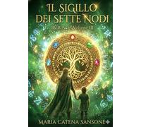 Il sigillo dei sette nodi: Rubinos - Volume III