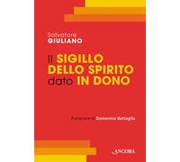 Il Sigillo dello Spirito Santo dato in dono. Corso di teologia sacramentale
