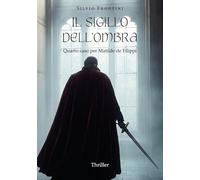 Il sigillo dell'ombra. Quarto caso per Matilde de Filippi