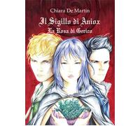 Il sigillo di Aniox. La rosa di Gerico - De Martin Chiara
