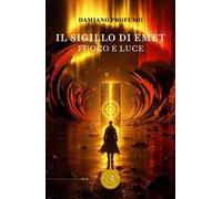 Il sigillo di Emet. Fuoco e luce