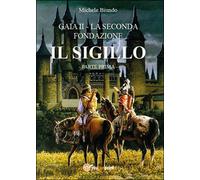 Il sigillo. Gaia II. La seconda fondazione Vol.1 di Michele Biundo, 2015