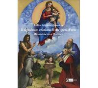 Il significato cristiano di un'opera d'arte. Rinascimento e barocco - Salv...