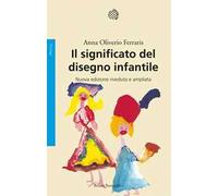 Libri Oliverio Ferraris Anna - Il Significato Del Disegno Infantile. Nuova Ediz.