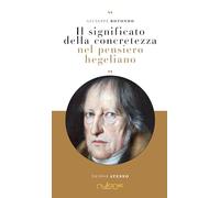Libri Giuseppe Rotondo - Il Significato Della Concretezza Nel Pensiero Hegeliano