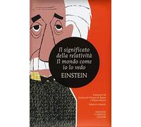 Il significato della relatività-Il mondo come io lo vedo. Ediz. integrale