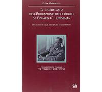 Il significato dell'educazione degli adulti di Eduard C. Lindeman. Un clas...
