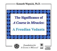 Il significato di "Un corso in miracoli": un Vedanta freudiano