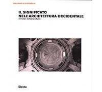 Il significato nell'architettura occidentale. Ediz. illustrata