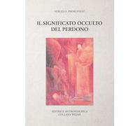 LIBRO IL SIGNIFICATO OCCULTO DEL PERDONO - SERGEJ PROKOFIEFF