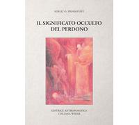 Il significato occulto del perdono - [Editrice Antroposofica]
