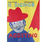 Il signor Agostino. Ediz. illustrata