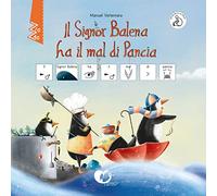 Il signor Balena ha mal di pancia. InBook. Ediz. CAA