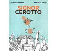 Il signor Cerotto. Ediz. a colori