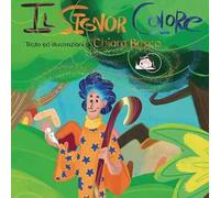 Il Signor Colore. Ediz. illustrata