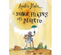Il signor Filkins nel deserto. Ediz. a colori - Blake Quentin