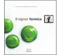 Il signor Formica. Ediz. illustrata