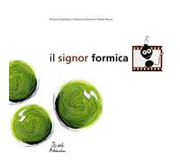 Il signor Formica. Ediz. illustrata - Panero Romina, Gambaro Simona, Racca Paolo
