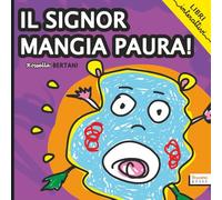 Il Signor Mangia Paura: Una storia che aiuta i bambini ad avere coraggio
