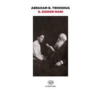 Il signor Mani. Romanzo in cinque dialoghi [Paperback] [Jun 20, 2018] Yehoshua,