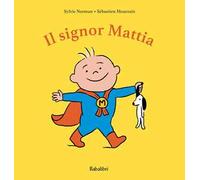 Il signor Mattia. Ediz. a colori