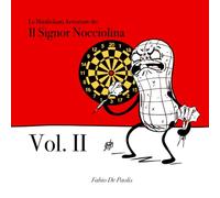IL SIGNOR NOCCIOLINA - volume II: LE MIRABOLANTI AVVENTURE DE: