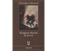 Il signor Norris se ne va - Isherwood Christopher