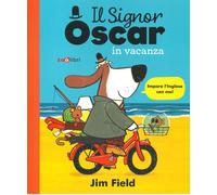 Il signor Oscar in vacanza. Ediz. a colori [Hardcover] [Oct 14, 2020] Field, Jim