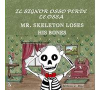Il Signor Osso perde le ossa: Mr. Skeleton loses his bones