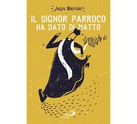 Il signor parroco ha dato di matto