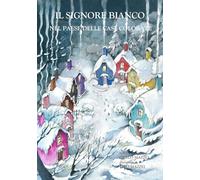 IL SIGNORE BIANC0 NEL PAESE DELLE CASE COLORATE