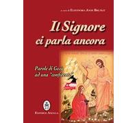 Il Signore ci parla ancora. Parole di Gesù ad una «confidente»