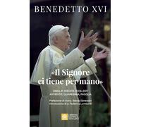 «Il Signore ci tiene per mano». Avvento, Quaresima, Pasqua. Omelie inedite