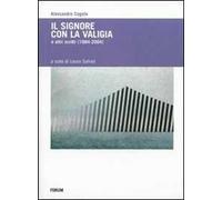 Il signore con la valigia e altri scritti (1984-2004)