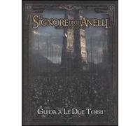 Il signore degli anelli. Gioco di ruolo. Guida a «Le due torri»