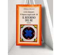 Il signore degli anelli - III Il ritorno del re. Romanzo. Biblioteca Rusconi.