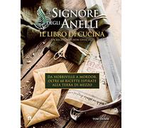 Il Signore degli Anelli. Il libro di cucina