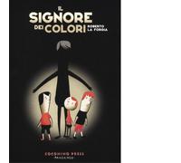 Il signore dei colori di Roberto La Forgia - Coconino Press, 2012