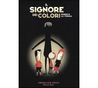 Il signore dei colori - La Forgia Roberto