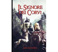 Il Signore dei Corvi: Volume 1