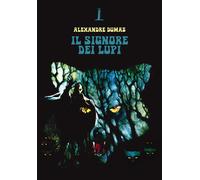 Il signore dei lupi - Dumas Alexandre