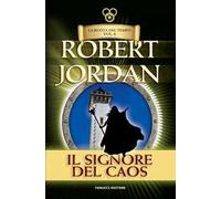 Il signore del caos. La ruota del tempo. Vecchia ediz.. Vol. 6