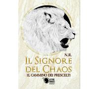 Il signore del Chaos - Il cammino dei prescelti di Roberto Nigro, 2018
