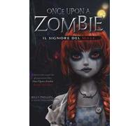 Il signore del male. Once upon a zombie. Vol. 2