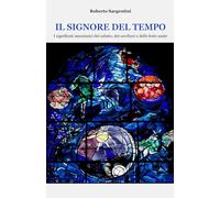 IL SIGNORE DEL TEMPO: I significati messianici del sabato, dei noviluni e delle feste sante